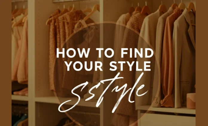 How to find your style How to find your style