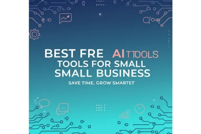 Best free AI tools for small businesses Best free AI tools for small businesses