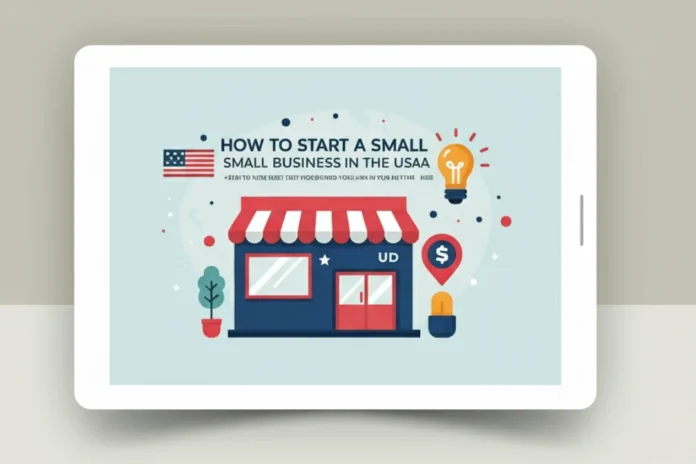 How to start a small business in the USA How to start a small business in the USA
